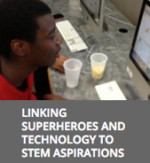 Linking Superheroes and Technology to STEM Aspirations